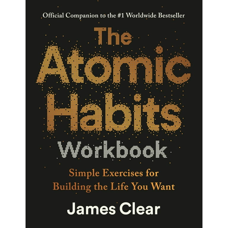 The Atomic Habits Workbook: Official Companion to the #1 Worldwide