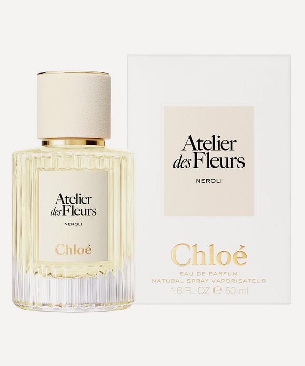 Chloé Atelier des Fleurs Neroli Eau de Parfum 50ml | Liberty