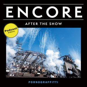 ENCORE - ポルノグラフィティ ロマンスポルノ'24 ～解放区～ 因島公演