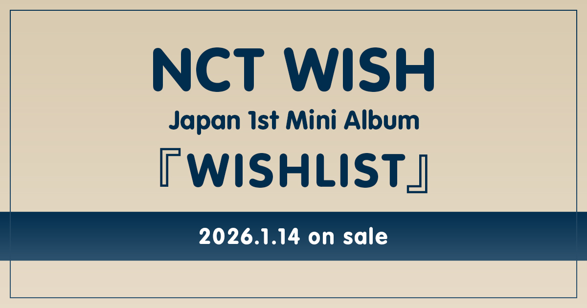 2026.1.14 On Sale NCT WISH Japan 1st Mini Album『WISHLIST』
