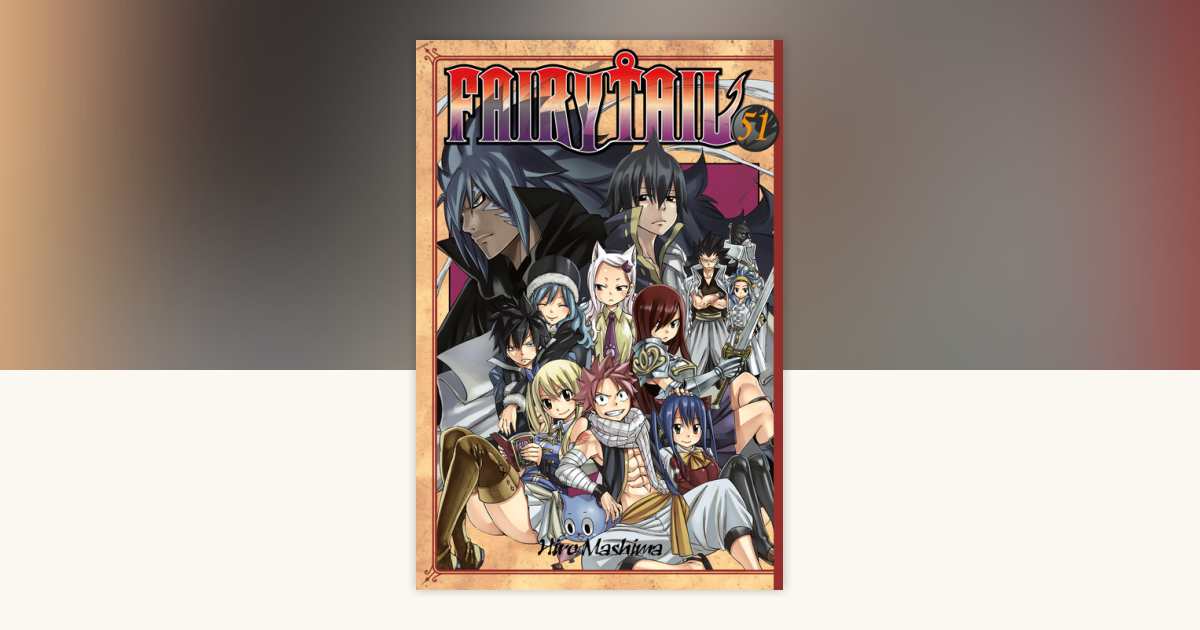 FAIRY TAIL 51 by Hiro Mashima: 9781632361141 | PenguinRandomHouse