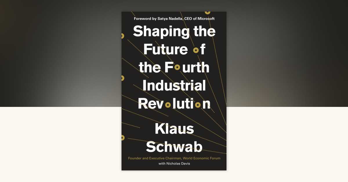 Shaping the Future of the Fourth Industrial Revolution by Klaus