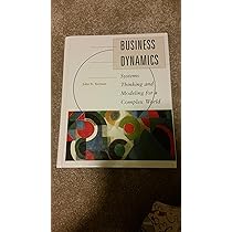 Business Dynamics: Systems Thinking and Modeling for a Complex