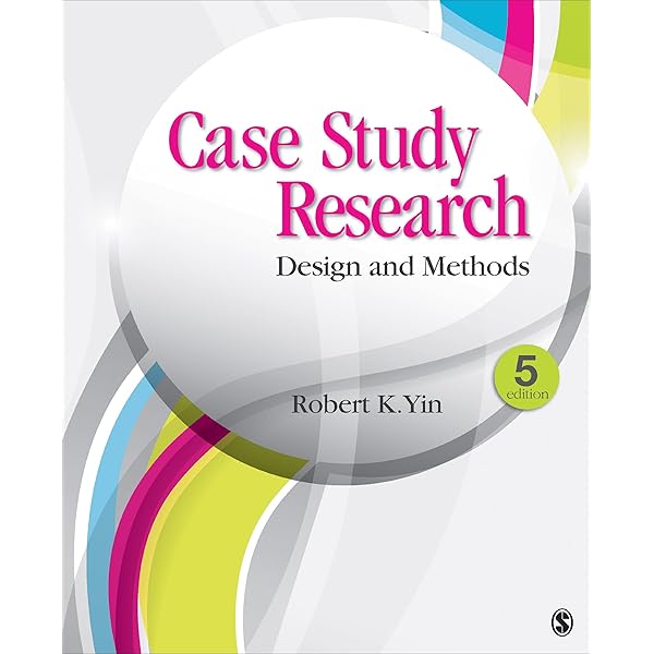 Case Study Research and Applications: Design and Methods : Yin