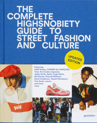 The Incomplete (Updated Edition): Highsnobiety Guide to Street