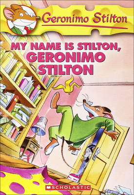 My Name Is Stilton, Geronimo Stilton (Prebound) | Northshire Bookstore