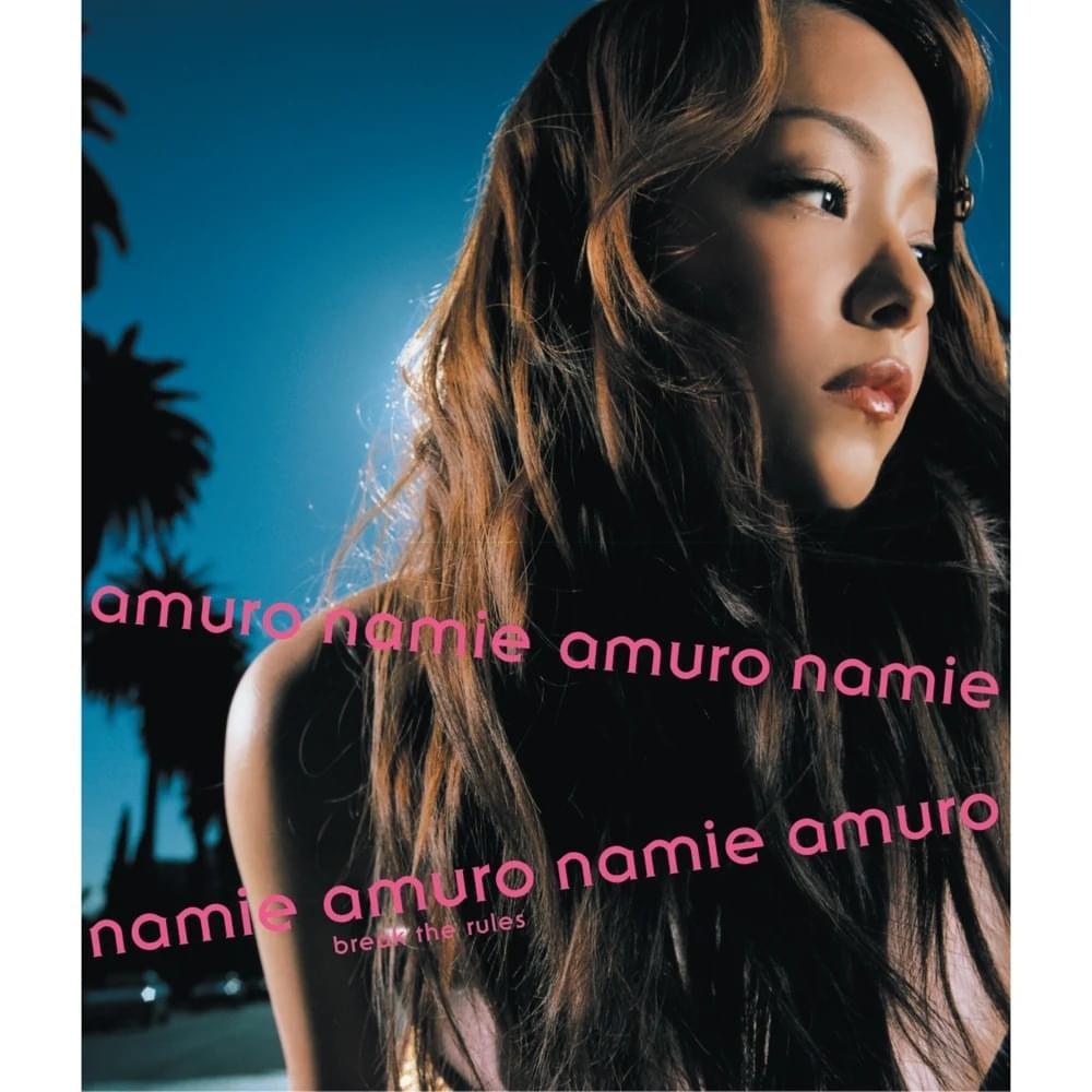 安室奈美恵 (Namie Amuro) - break the rules Lyrics and Tracklist