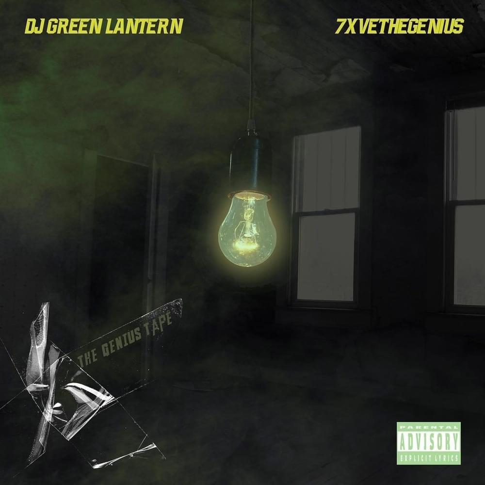 7xvethegenius & DJ Green Lantern - The Genius Tape Lyrics and