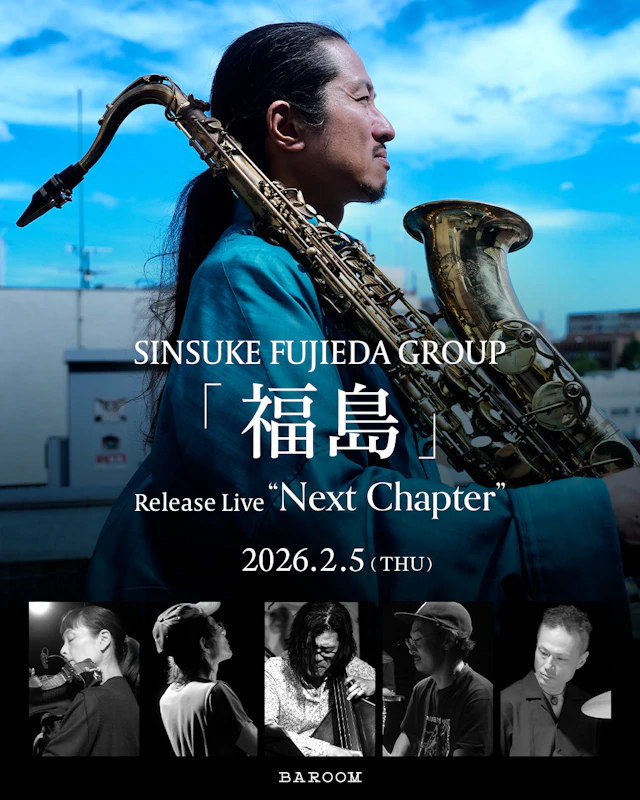 SINSUKE FUJIEDA GROUP「福島」Release Live “Next Chapter” | BAROOM