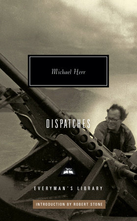 Dispatches by Michael Herr: 9780307270801 | PenguinRandomHouse.com