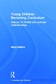 Young Children Becoming Curriculum: Deleuze, Te Whāriki and curricula