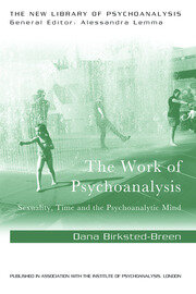 The Work of Psychoanalysis: Sexuality, Time and the Psychoanalytic Min