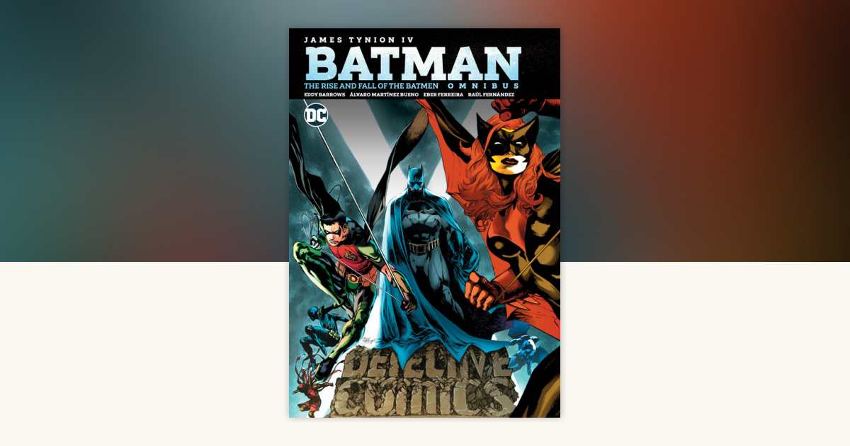 Batman: The Rise and Fall of the Batmen Omnibus by James Tynion IV