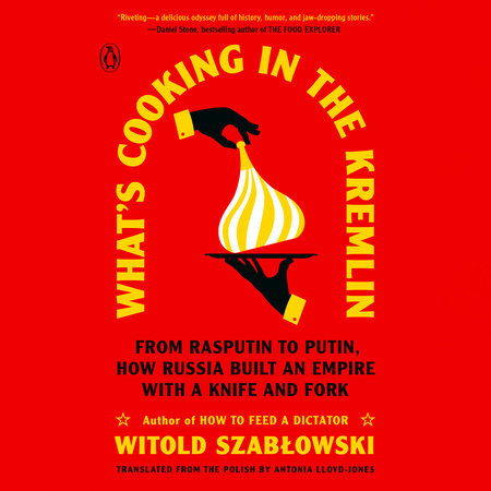 What's Cooking in the Kremlin by Witold Szablowski: 9780143137184