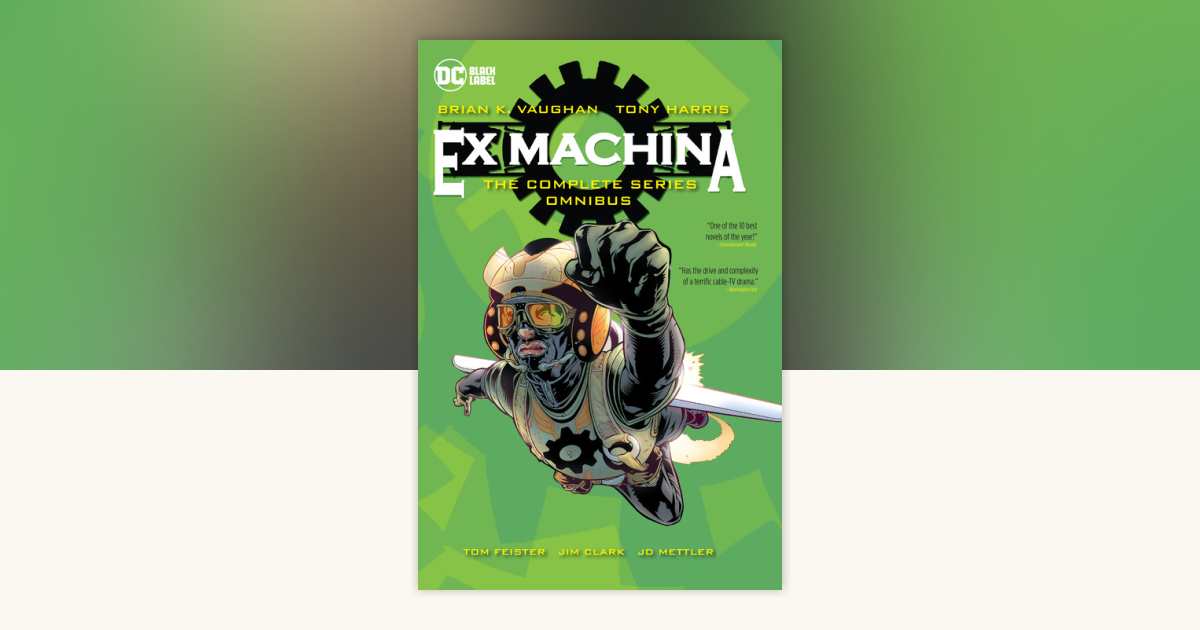 Ex Machina: The Complete Series Omnibus (New Edition) by Brian K
