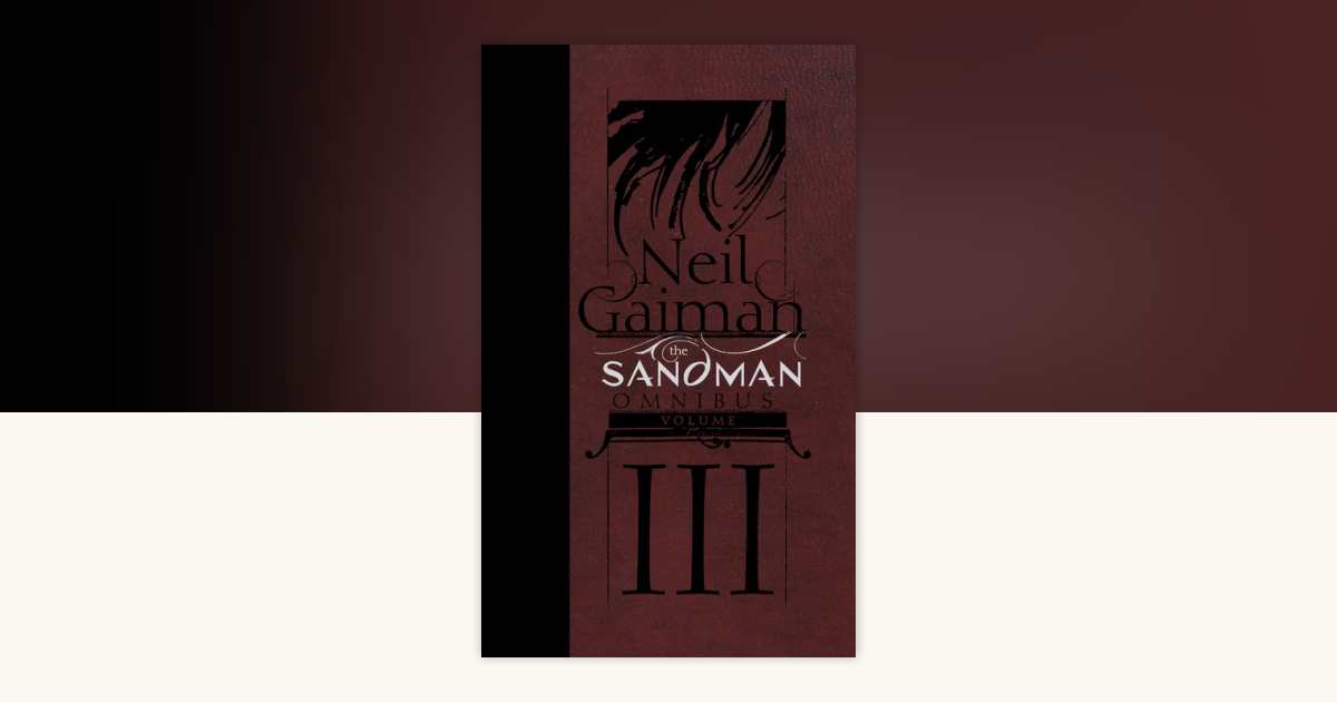The Sandman Omnibus Vol. 3 by Neil Gaiman: 9781401287733