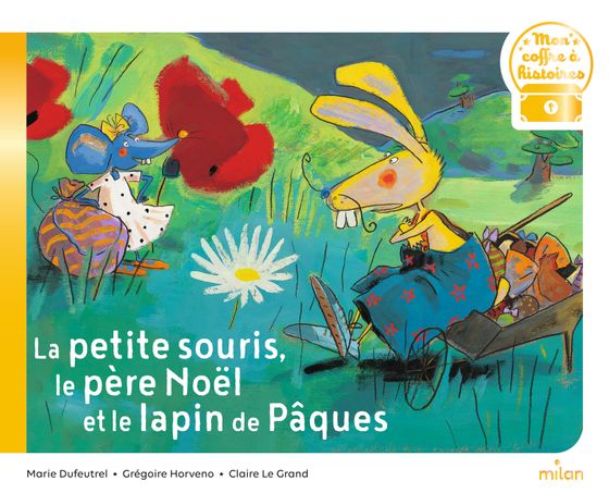 La petite souris, le père Noël et le lapin de Pâques - Editions Milan