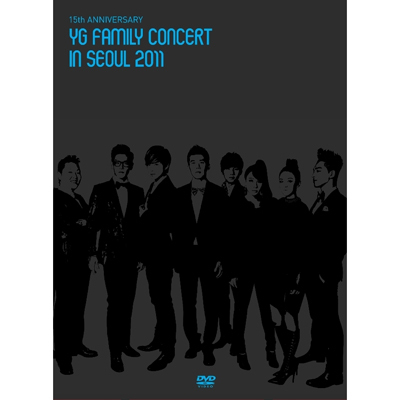 V.A.：15th ANNIVERSARY YG FAMILY CONCERT in SEOUL 2011（3枚組DVD