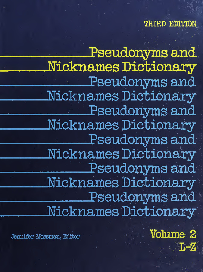 Pseudonyms and Nicknames Dictionary (L-Z) [2, 3 ed