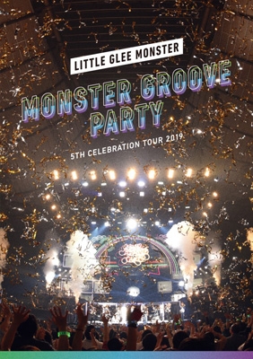 Little Glee Monster 5th Celebration Tour 2019 ～MONSTER GROOVE