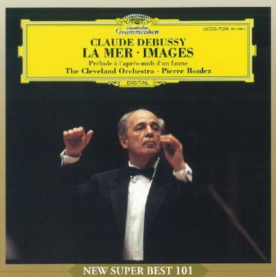 ドビュッシー：交響詩「海」、他 ブーレーズ／クリーヴランド管弦楽団