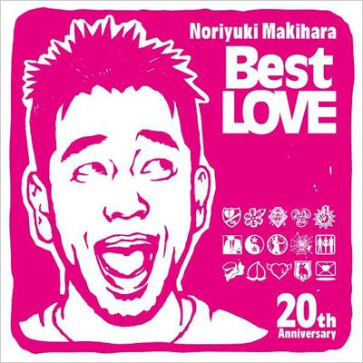 Noriyuki Makihara 20th Anniversary Best LOVE : 槇原敬之
