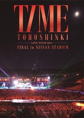 東方神起 LIVE TOUR 2013 ～TIME～FINAL in NISSAN STADIUM (DVD