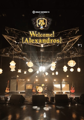 SPACE SHOWER TV presents Welcome! [Alexandros] (DVD) : [Alexandros