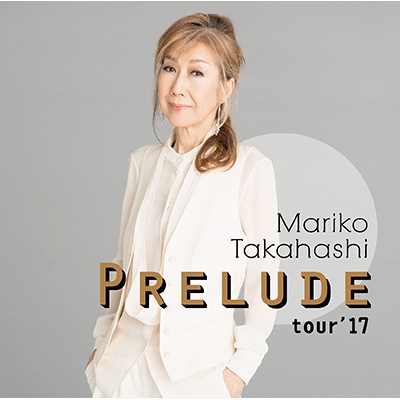 PRELUDE tour'17 : 高橋真梨子 | HMV&BOOKS online - VICL-64848/9