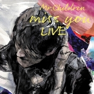 Mr.Children ライブBlu-ray＆DVD『miss you LIVE』2025年6月25日発売