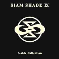SIAM SHADE IX A-side Collection : SIAM SHADE | HMV&BOOKS online