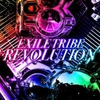 DISCOGRAPHY [EXILE TRIBE「EXILE TRIBE REVOLUTION」]｜EXILE
