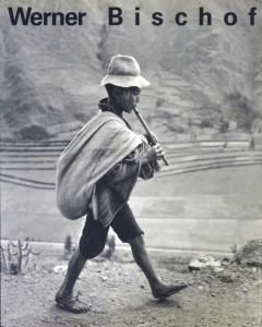 Werner Bischof 1916-1954: Leben und Werk ワーナー・ビショフ - 古本