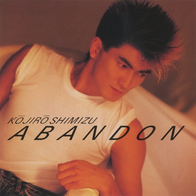 清水宏次朗 / ABANDON - OTOTOY