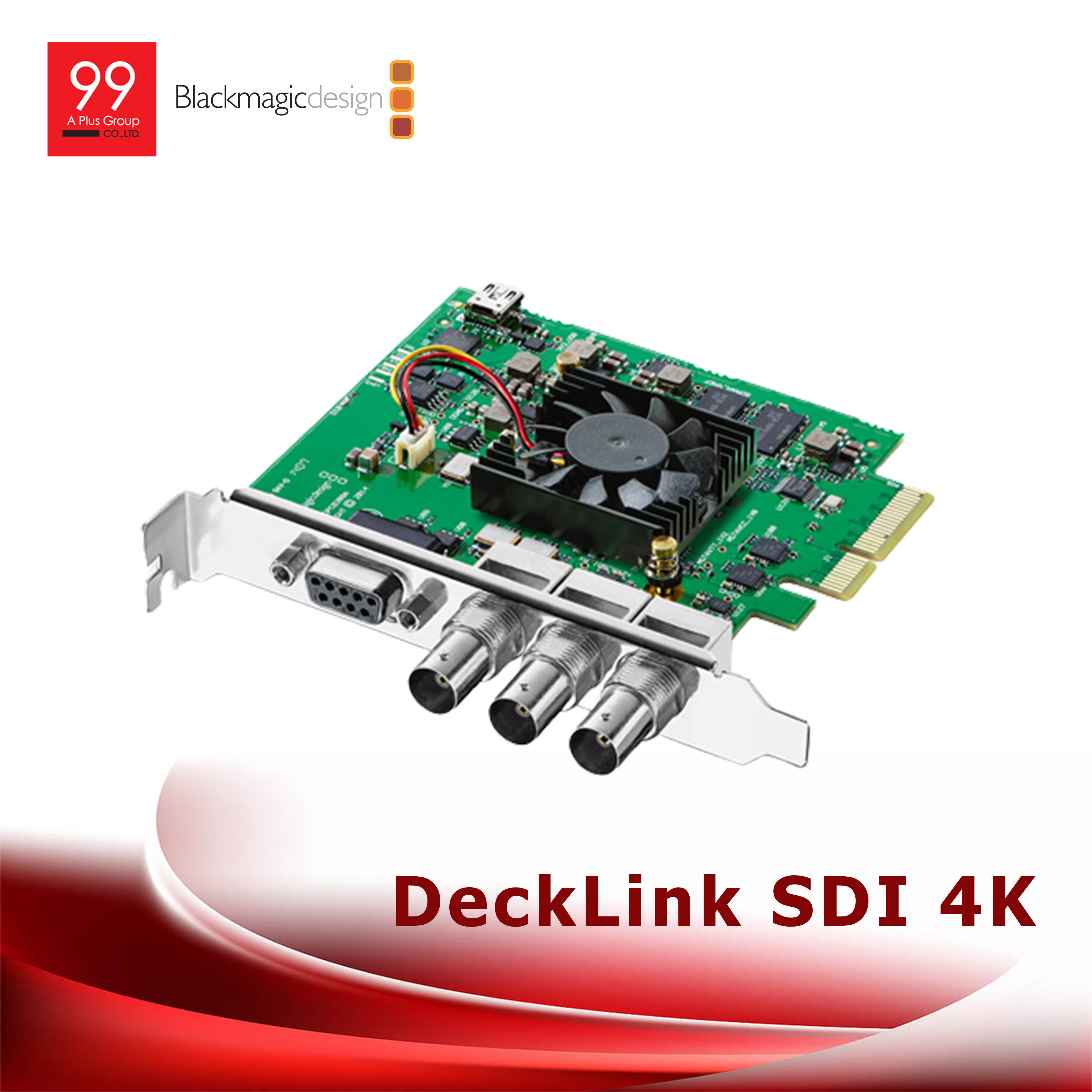 Blackmagic DeckLink SDI 4K - 99 A Plus Group Co.,LTD บริษัท
