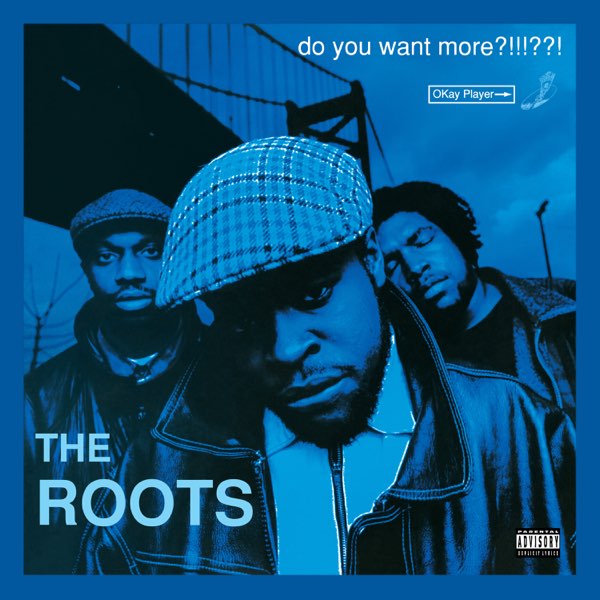 Do You Want More?!!!??! (Deluxe Version) - Album by The Roots