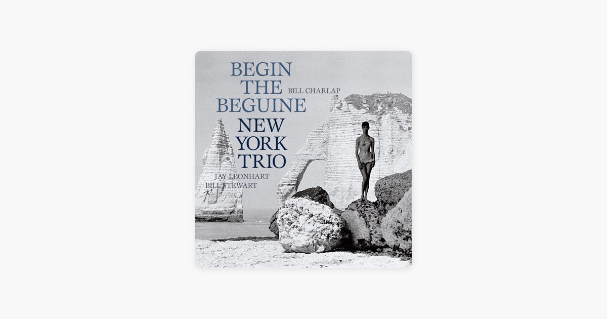 Begin The Beguine》- New York Trio的专辑 - Apple Music