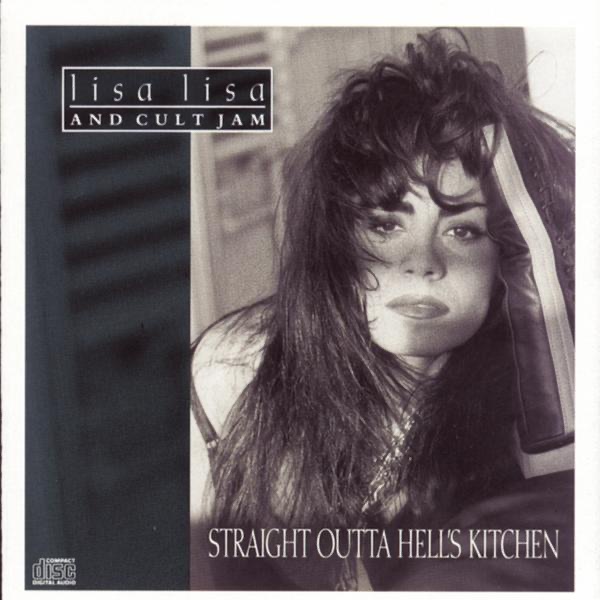 Straight Outta Hell's Kitchen - Album by Lisa Lisa & Cult Jam