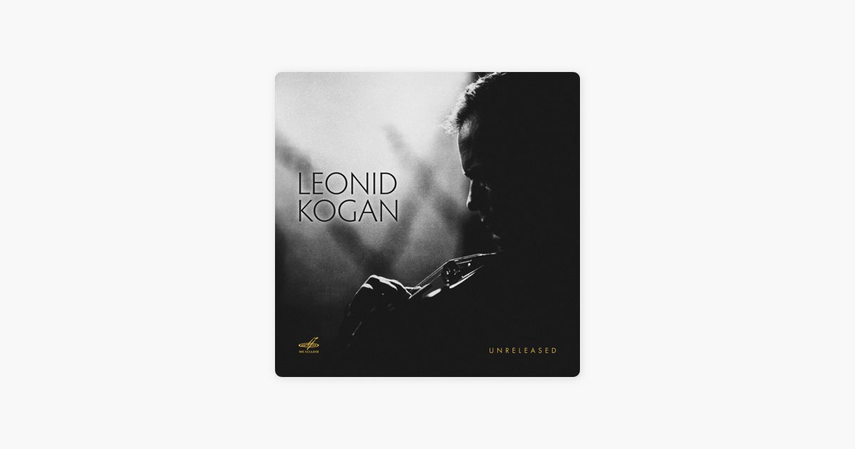Leonid Kogan. Unreleased (Live) - レオニード・コーガン, パヴェル