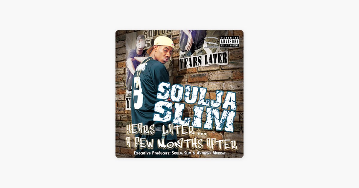 Years Later A Few Months After - Album by Soulja Slim - Apple Music