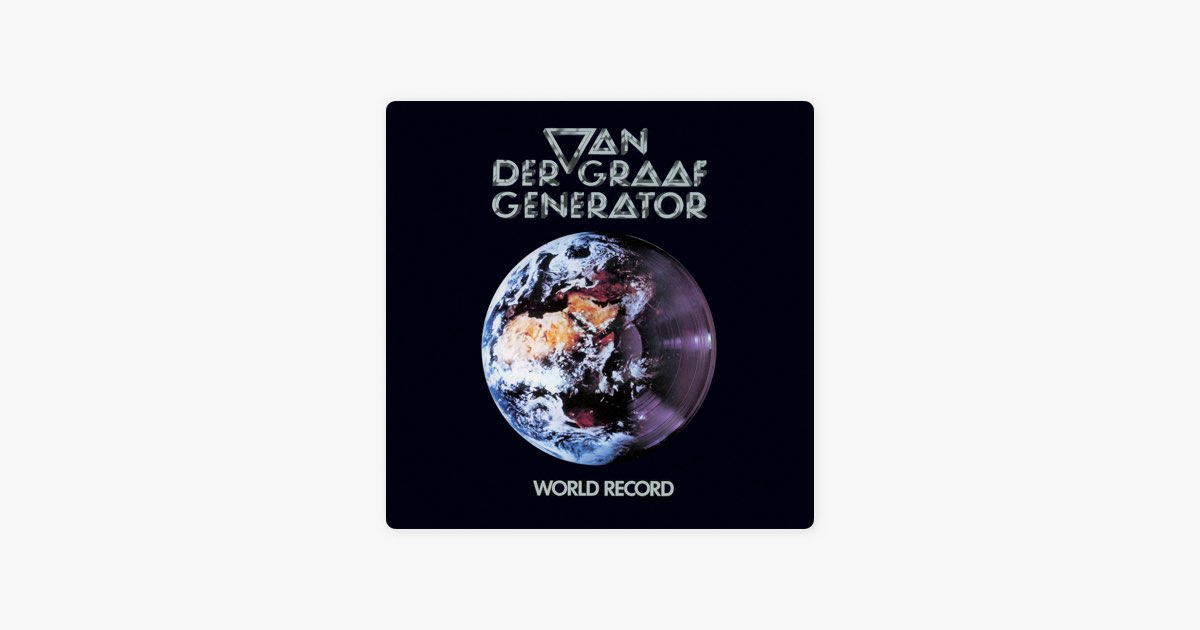 World Record - Album by Van Der Graaf Generator - Apple Music