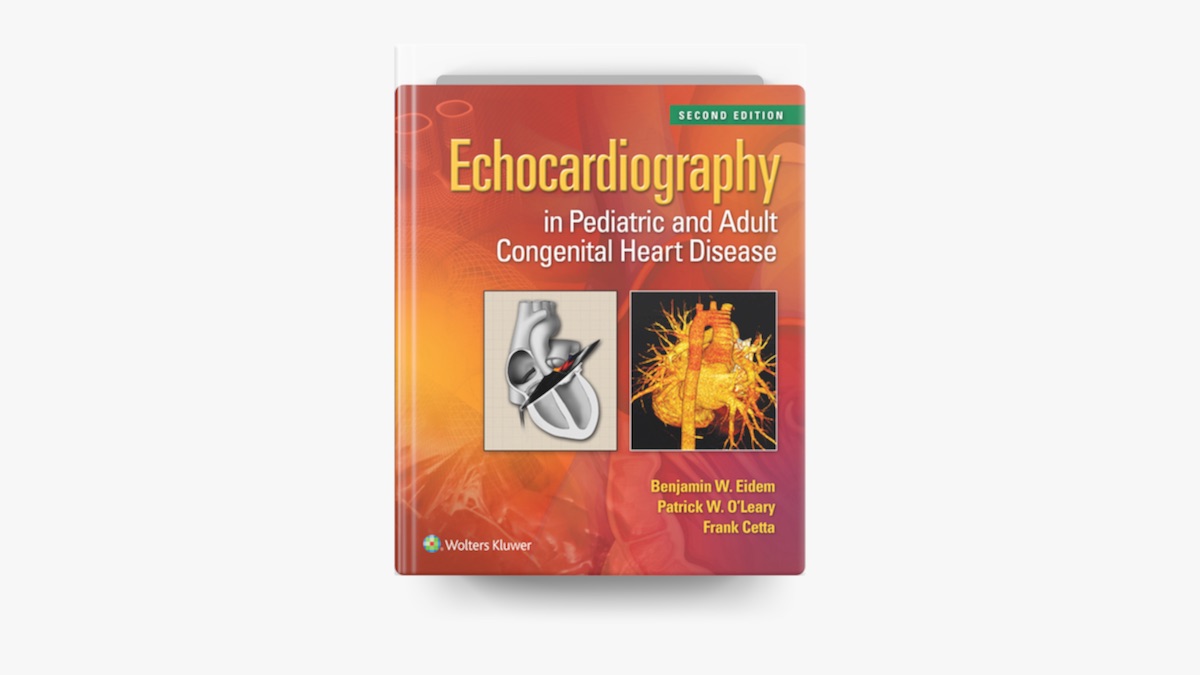 Echocardiography in Pediatric and Adult Congenital Heart Disease