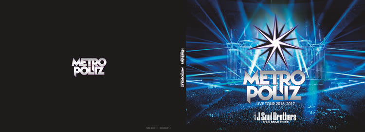 三代目 J Soul Brothers LIVE TOUR 2016-2017 ”METROPOLIZ” Blu-ray