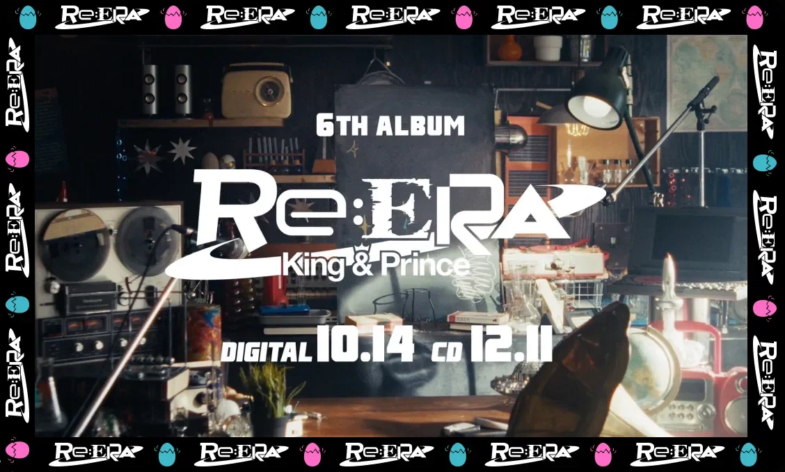 King & Prince｜6th ALBUM「Re:ERA」2024.12.11 Release!!