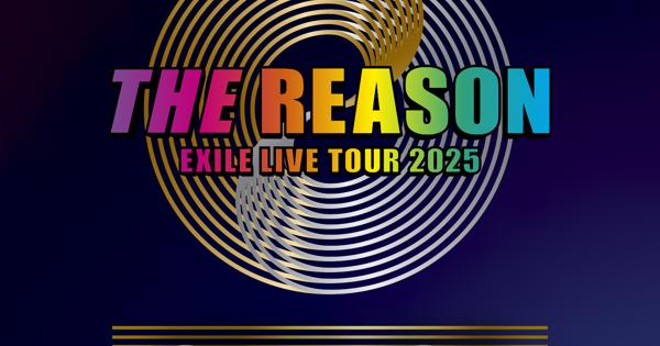 EXILE LIVE TOUR 2025 “THE REASON”」