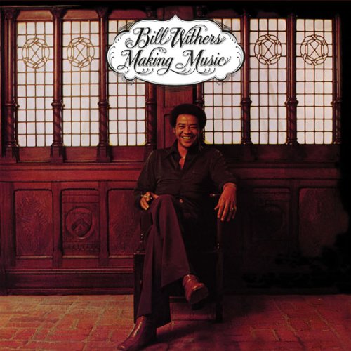 Bill Withers / Making Music (1975) : SOUL FOOD, SOUL LIFE