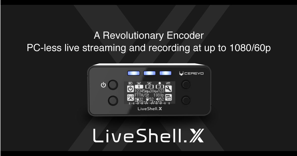 LiveShell X | Cerevo
