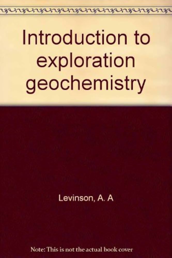 Introduction to Exploration Geochemistry, 2nd Edition: Levinson