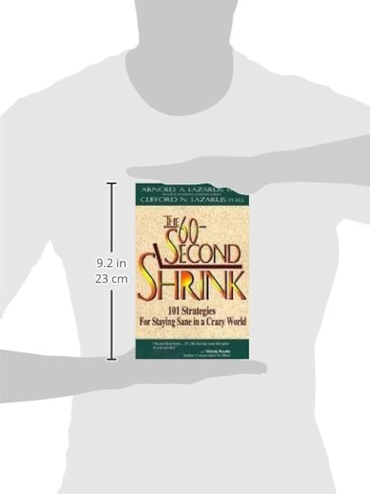 The 60-Second Shrink: 101 Strategies for Staying Sane in a Crazy