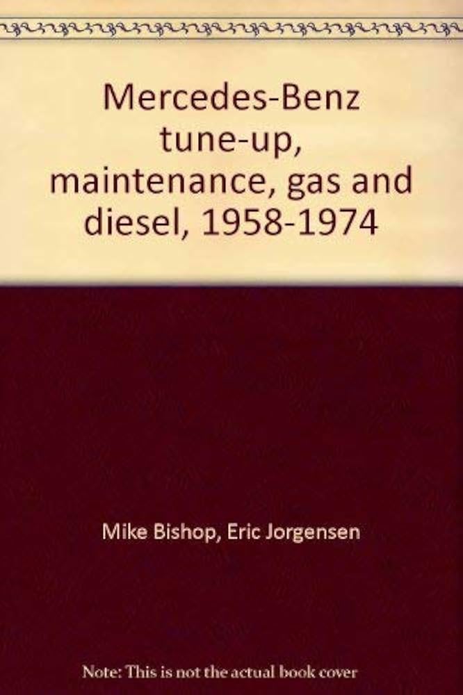 Mercedes-Benz tune-up, maintenance, gas and diesel, 1958-1974